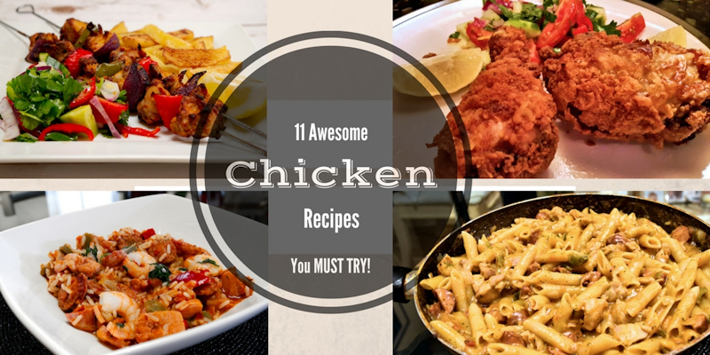 11 Awesome Chicken Recipes You Must Try