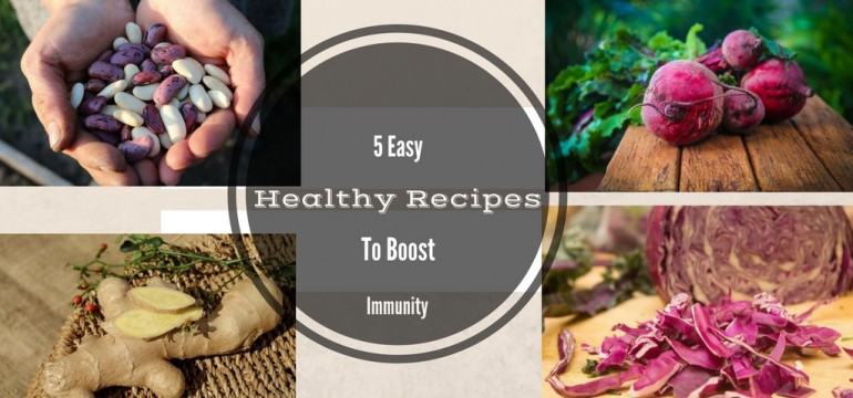 5 Easy Healthy Recipes to Boost Immunity